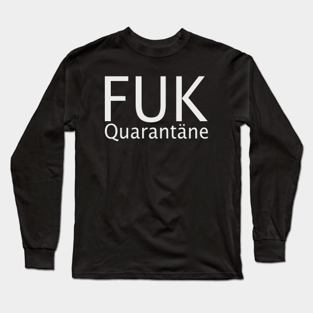 FUK Quarantäne Long Sleeve T-Shirt by Janisworld